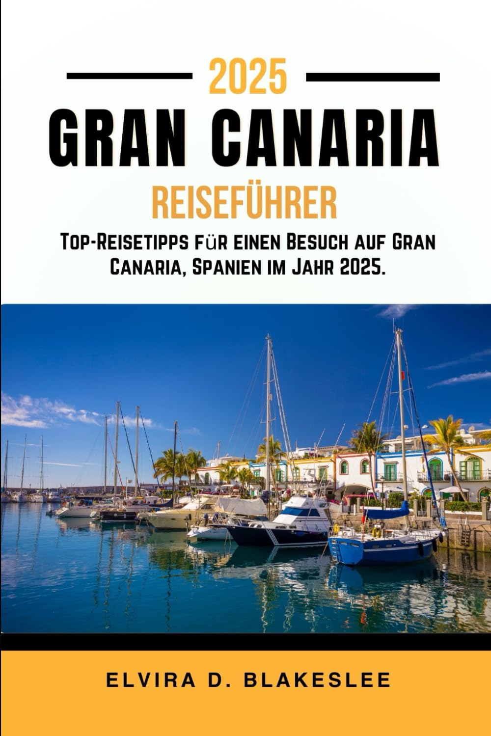 GRAN CANARIA REISEFÜHRER 2025: Top-Reisetipps für einen Besuch auf Gran Canaria, Spanien im Jahr 2025.