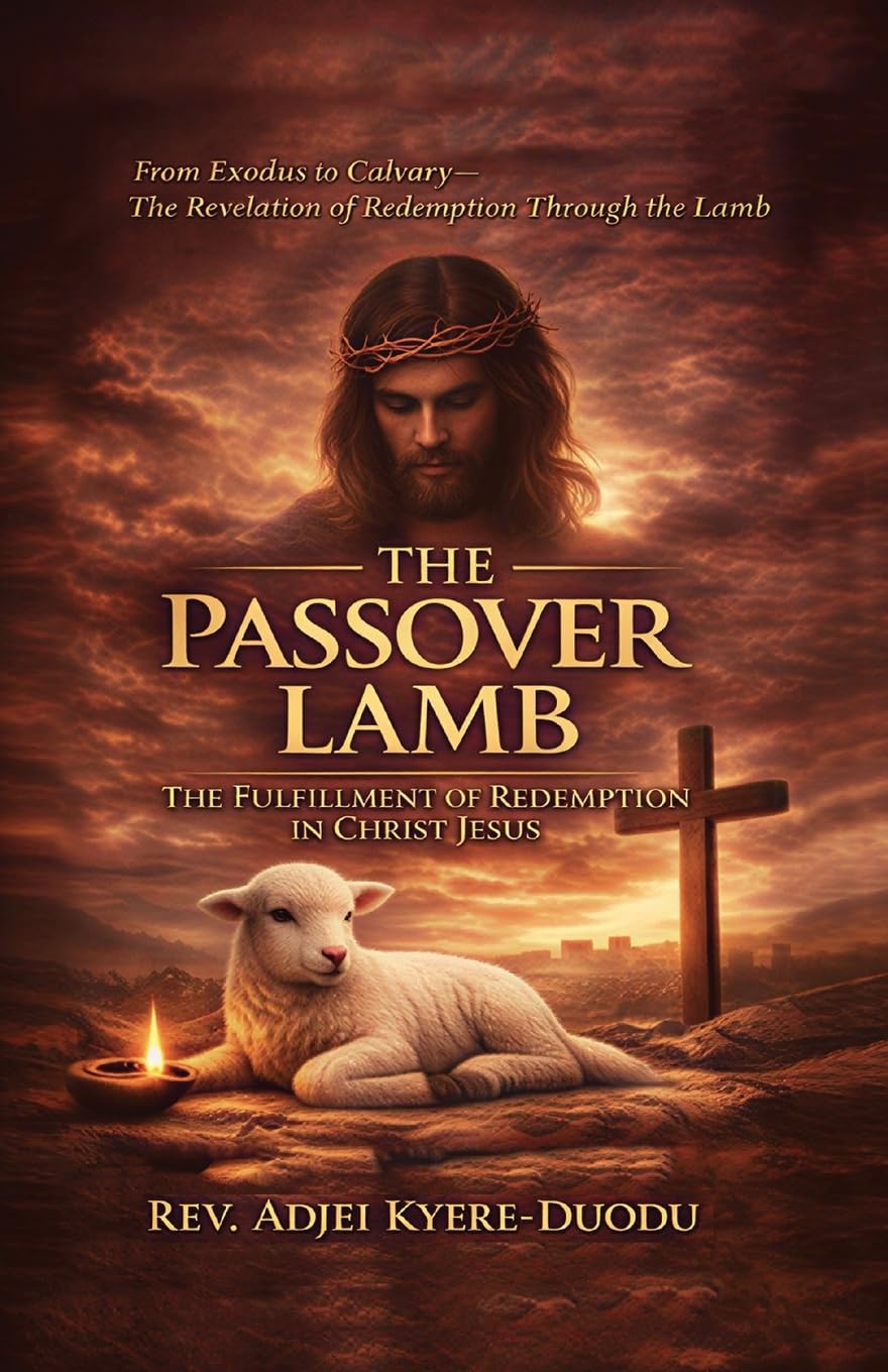 The Passover Lamb: The Fulfillment of Redemption In Christ Jesus