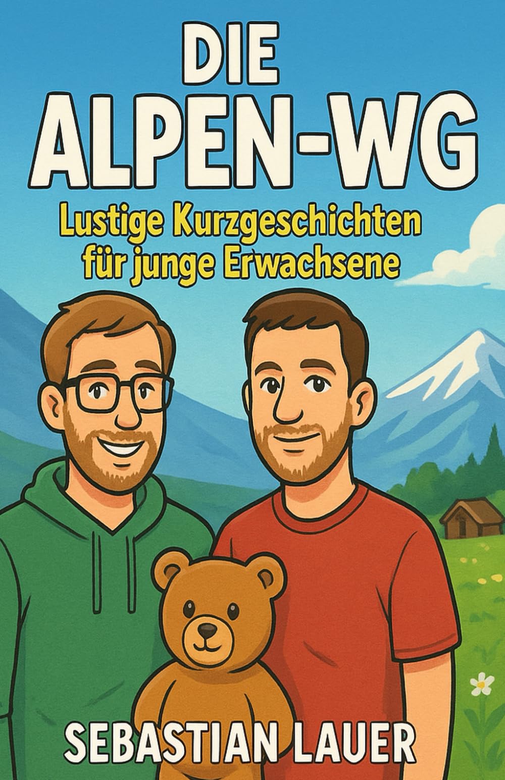 Die Alpen-WG: Lustige Kurzgeschichten für junge Erwachsene