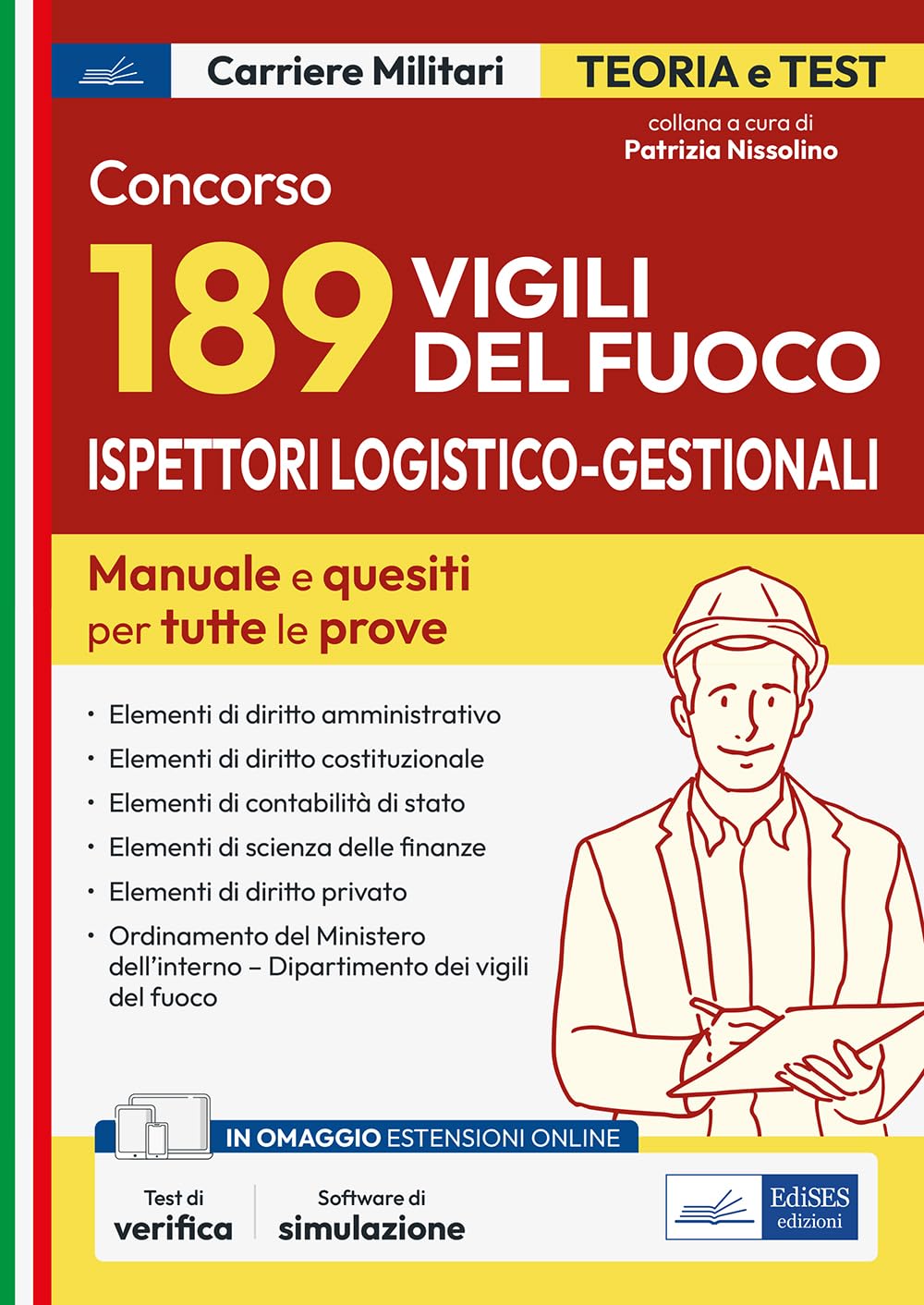 Concorso 189 Ispettori logistico-gestionali Vigili del Fuoco: Teoria e test per tutte le prove di selezione (preselettiva, scritta e orale)