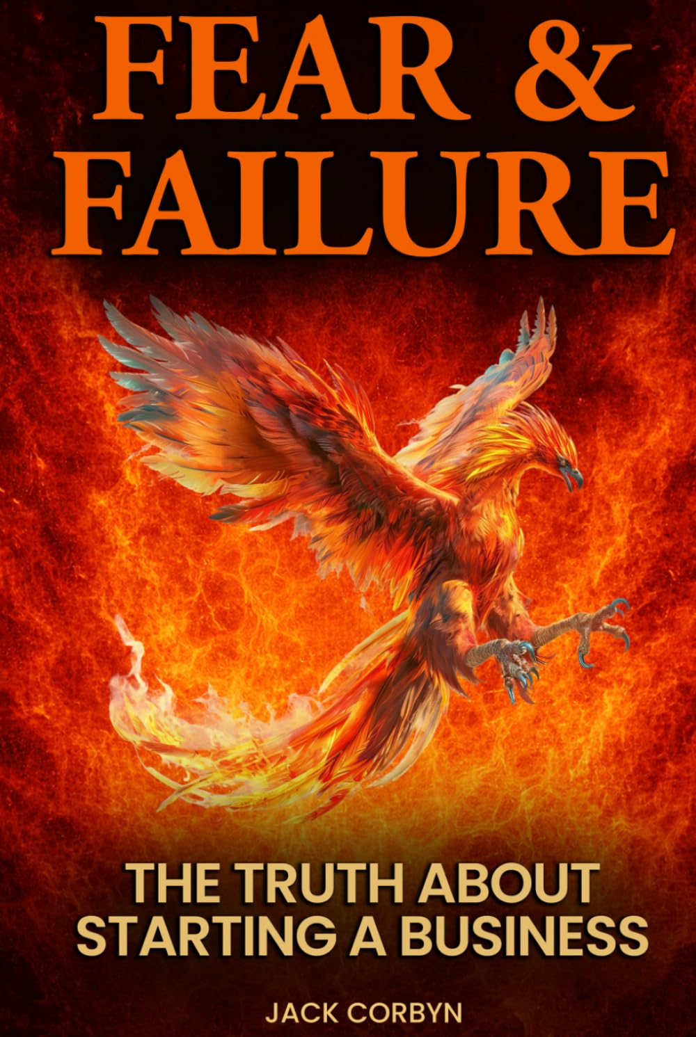 Fear & Failure: The Truth About Starting A Business