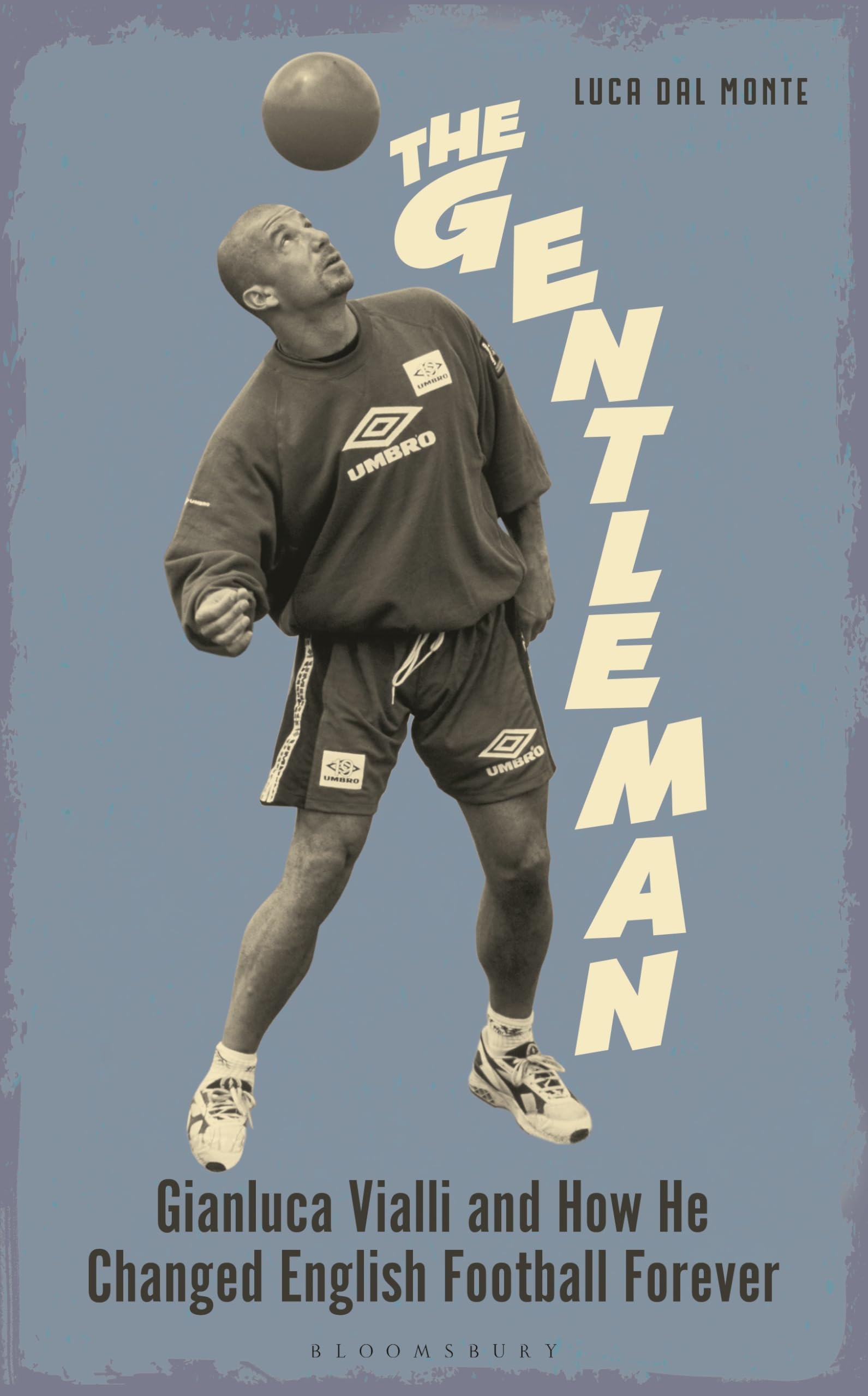 The Gentleman: Gianluca Vialli and How He Changed English Football Forever