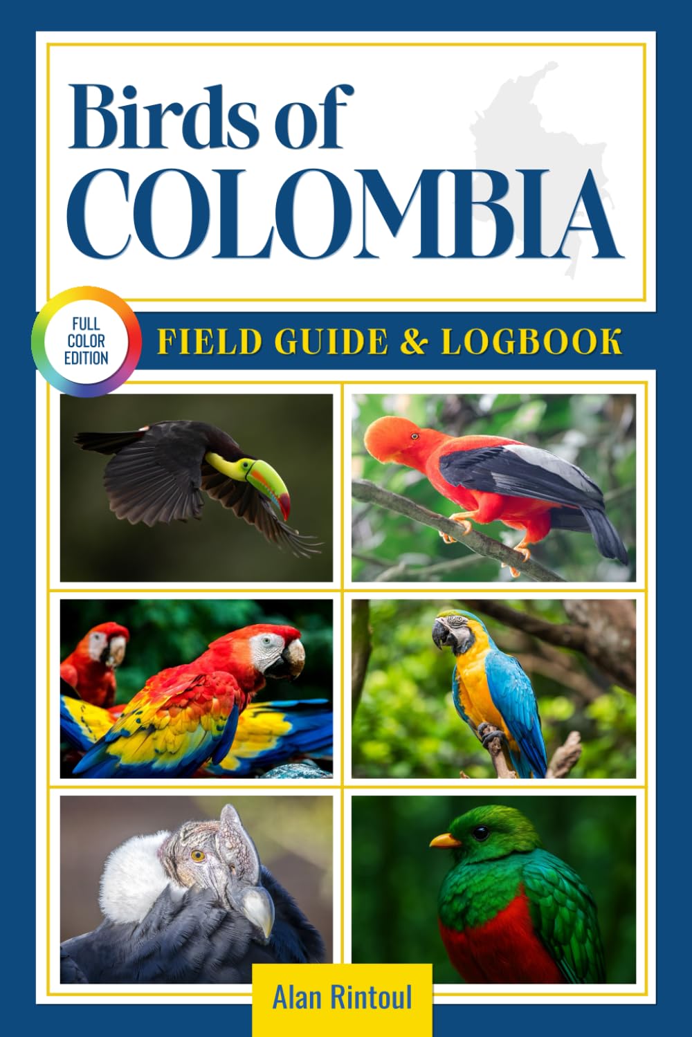 Birds of Colombia Field Guide and Logbook: An Essential Birdwatching Guide with Identification Tips for 60 Common Bird Species in Colombia      Paperback – December 17, 2025