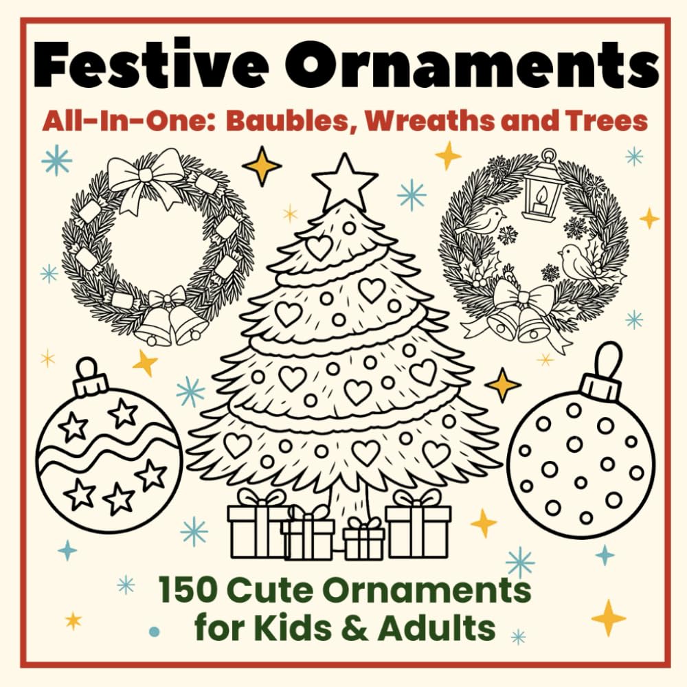 Festive Ornaments - Christmas Bold Coloring Book for Kids and Adults - Bold and Easy Christmas Ornaments Coloring Book: All-In-One: Baubles, Wreaths and Xmas Trees, Xmas Easy Color Pages