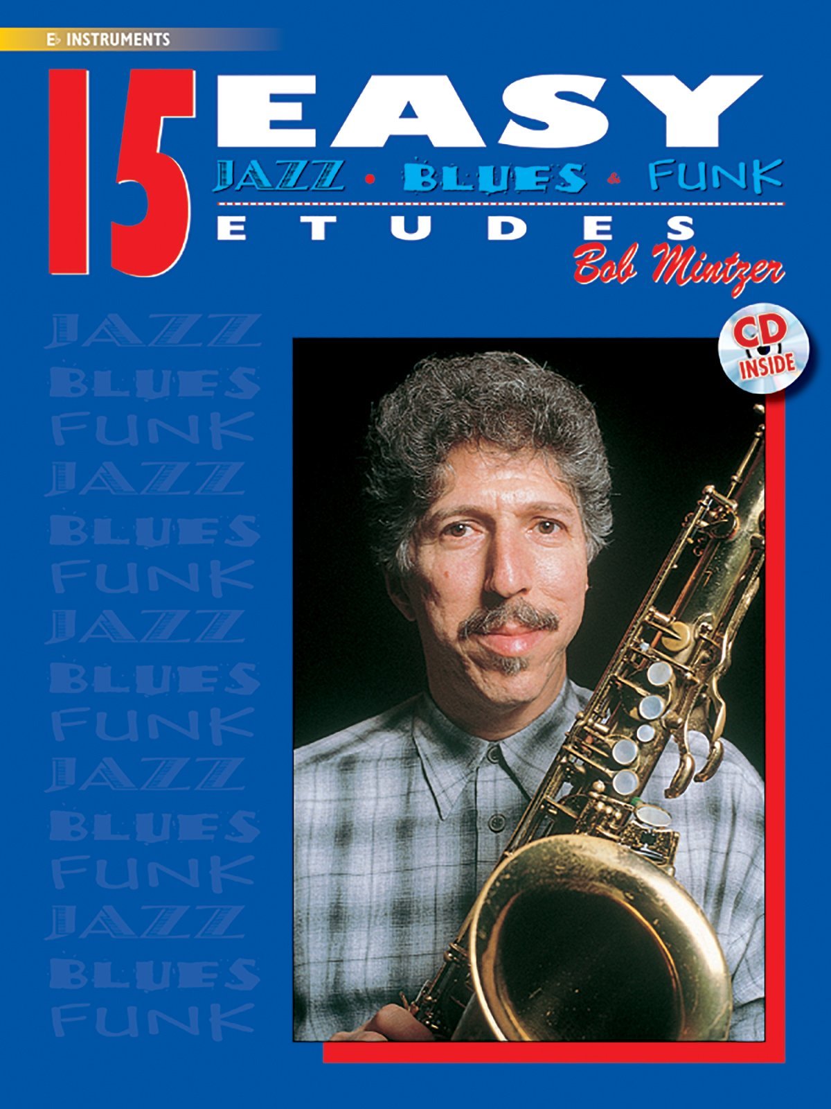 15 Easy Jazz, Blues and Funk Etudes: E-flat Instruments (with CD): Eb Instruments (Instrumental Series) by Bob Mintzer (2005) Paperback