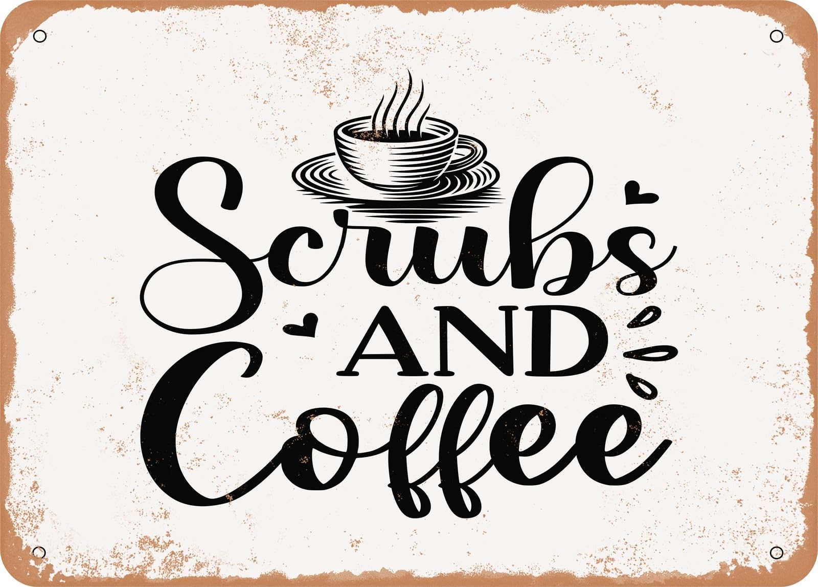 Miaomansenstore Metal Sign - Scrubs And Coffee - Vintage Look Sign Home Decor