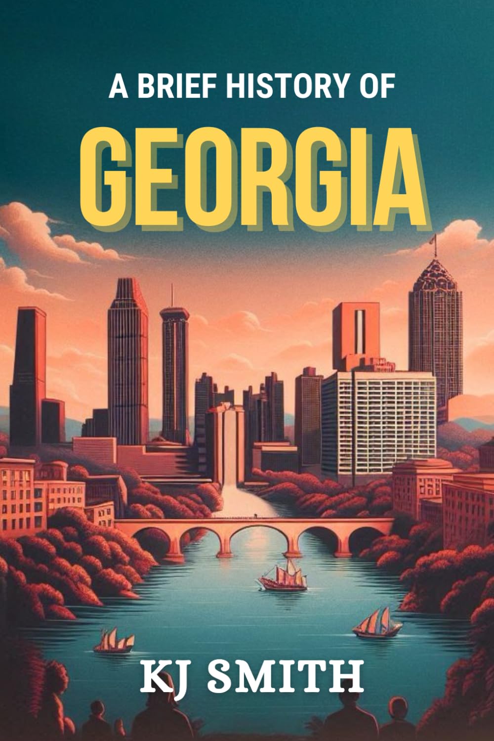 A Brief History of Georgia (US States - A Brief History)