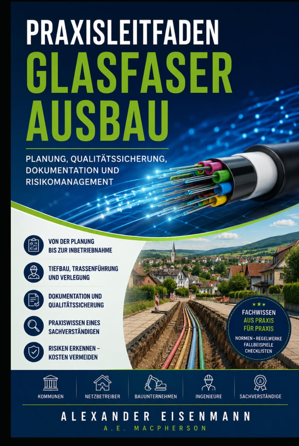 Praxisleitfaden Glasfaserausbau: Planung, Qualitätssicherung, Dokumentation und Risikomanagement