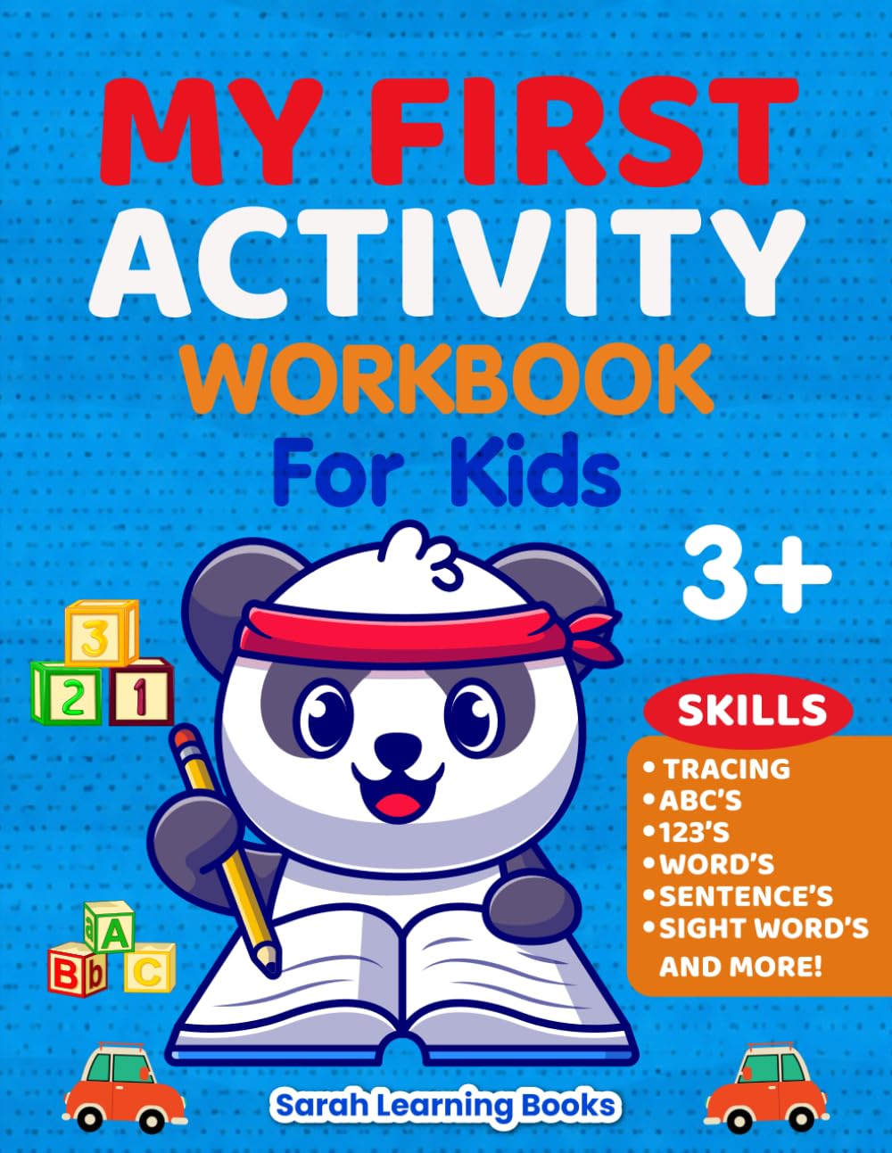 Kids Activity Workbook Ages 3+: Tracing ABCs, Words, 123s, Sentences & Sight Words | Fun Preschool Learning for Early Reading and Writing Skills