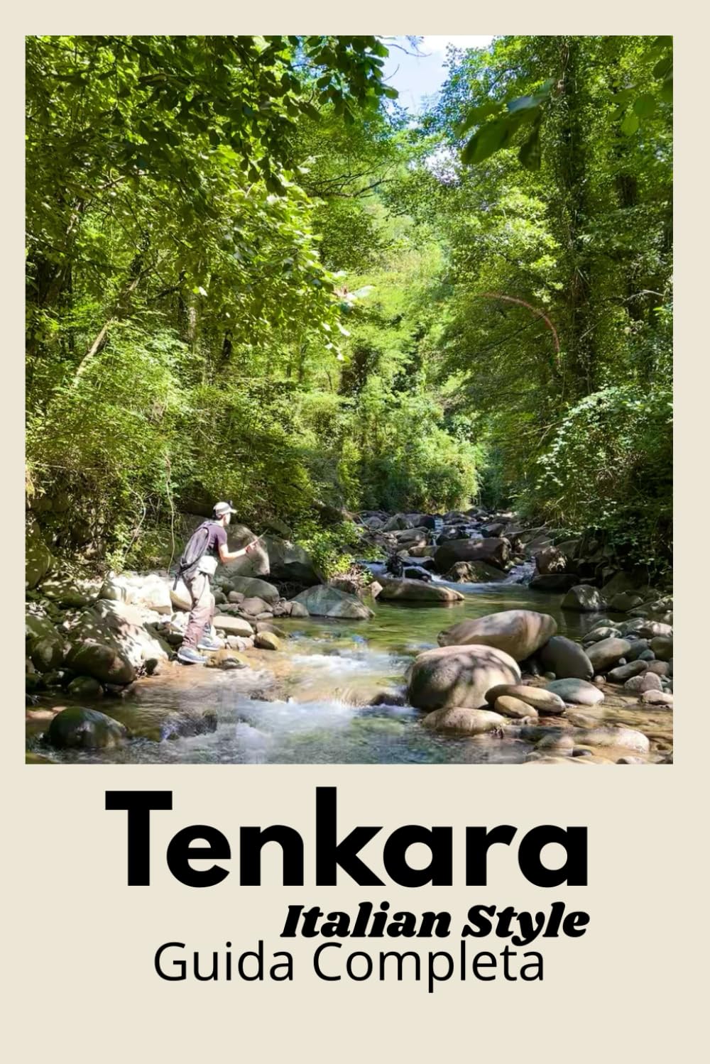 Tenkara Italian Style: Guida completa