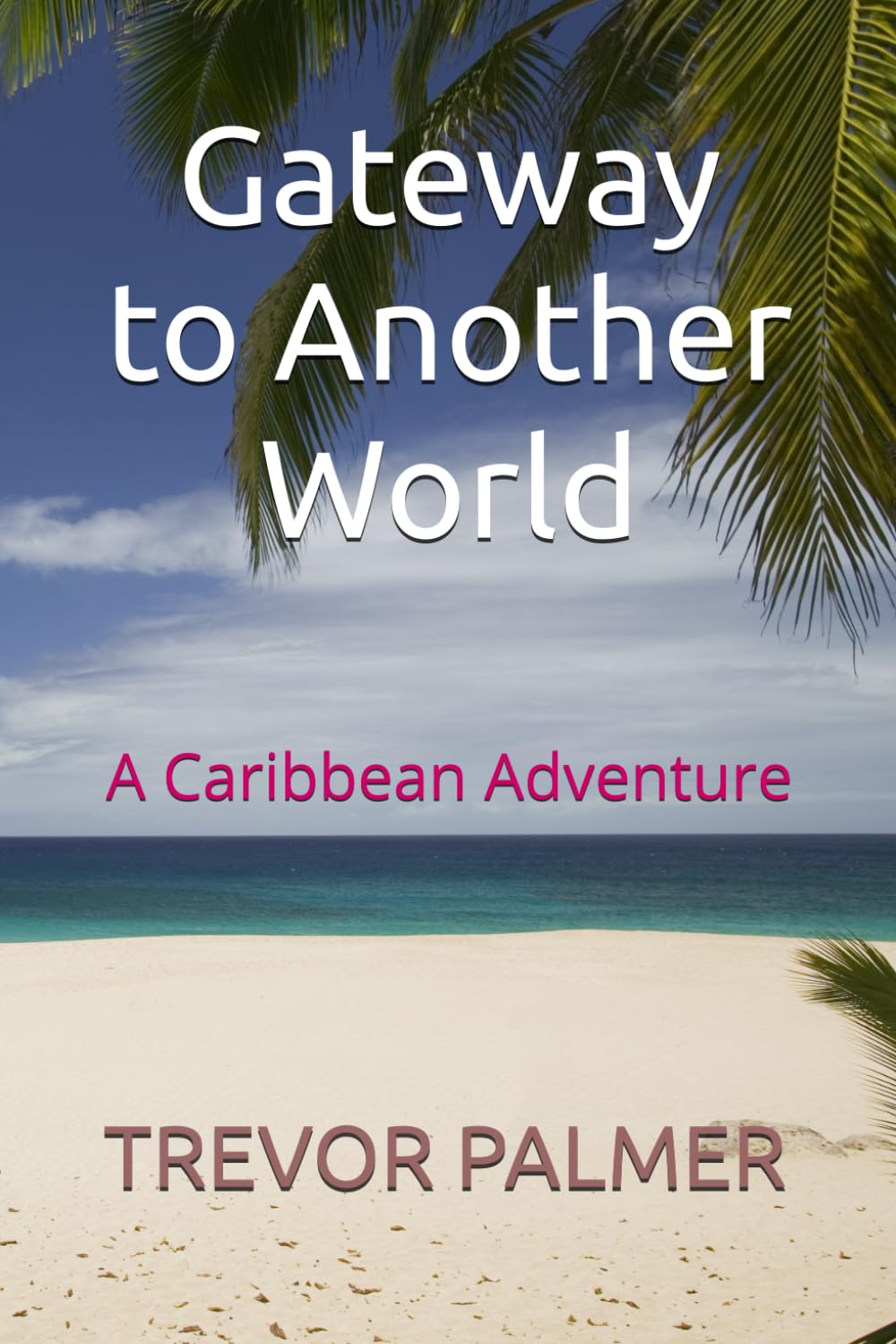 Gateway to Another World: A Caribbean Adventure