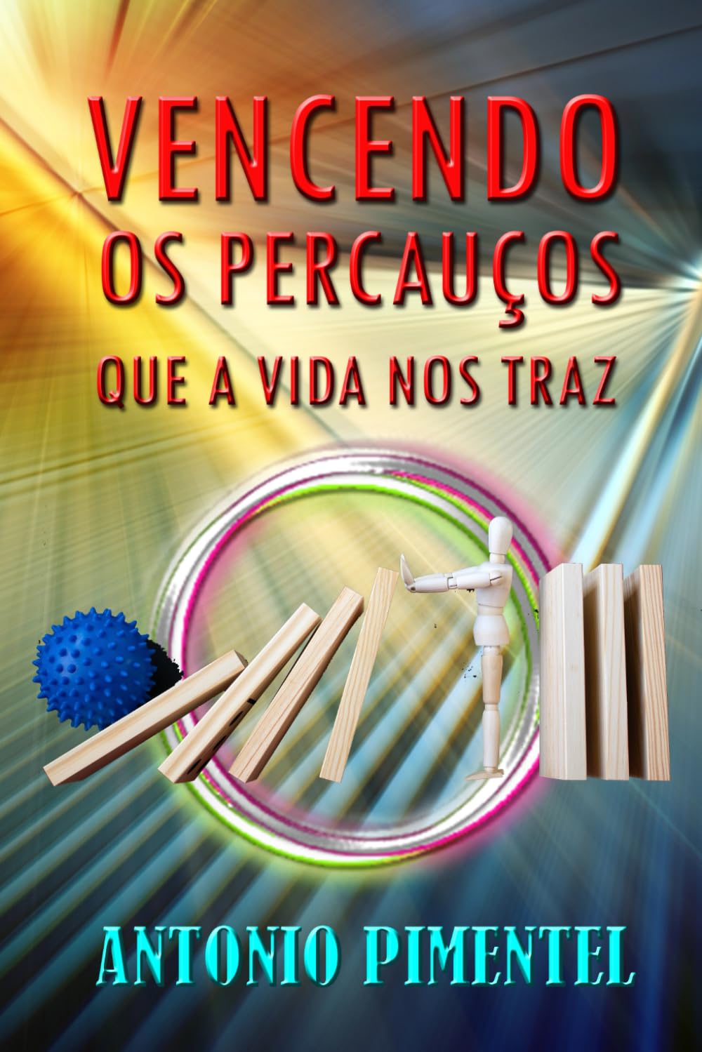 VENCENDO OS PERCAUÇOS QUE A VIDA NOS TRAZ
