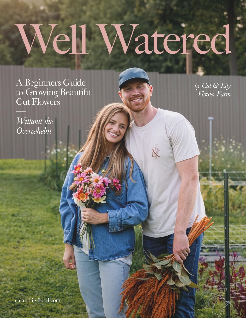 Well Watered: A Beginners Guide to Growing Beautiful Cut Flowers      Paperback – January 28, 2026