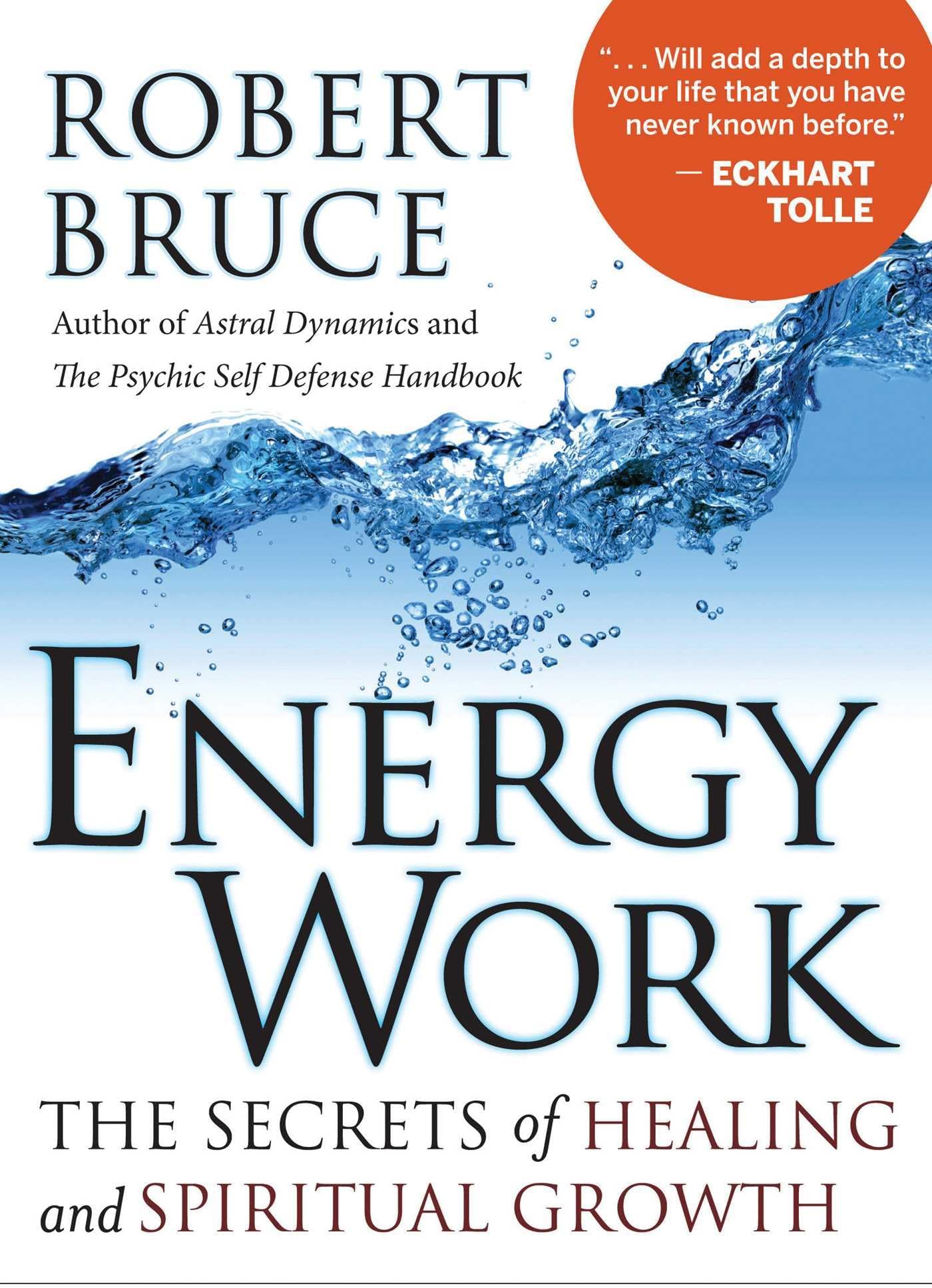 Energy Work: The Secrets of Healing and Spiritual Growth