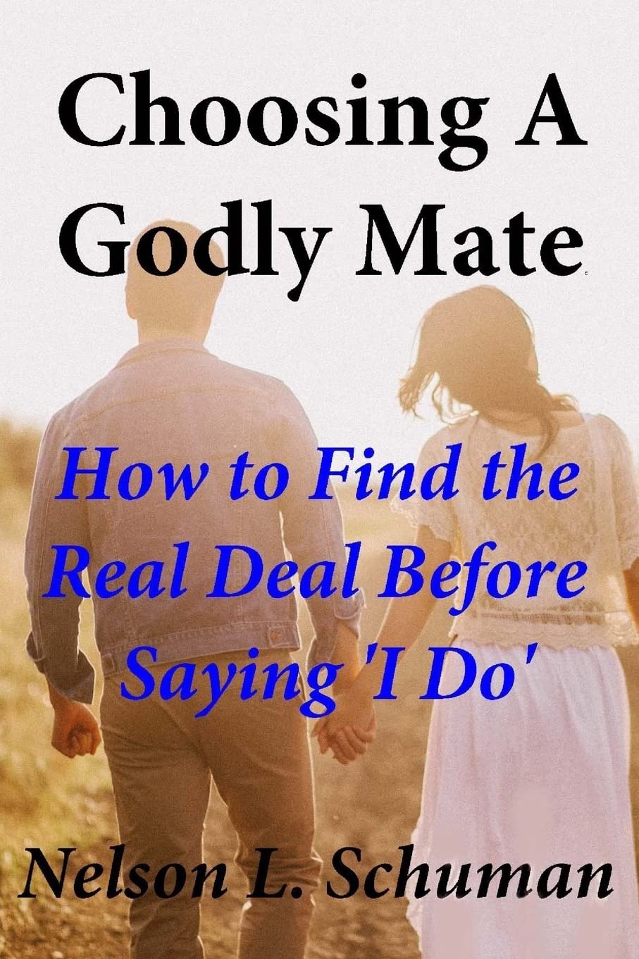 Choosing A Godly Mate: How to Find The Real Deal Before Saying ‘I Do’