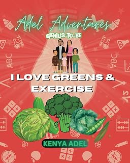 I Love Greens & Exercise (Adel Adventures: Genius-To-Be)