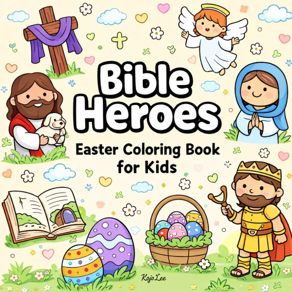 Bible Heroes Easter Coloring Book for Kids: Bold And Easy to Color