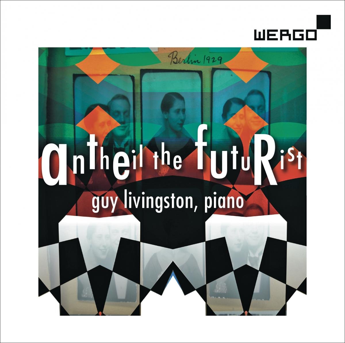 Antheil the Futurist - Piano Music of George Antheil