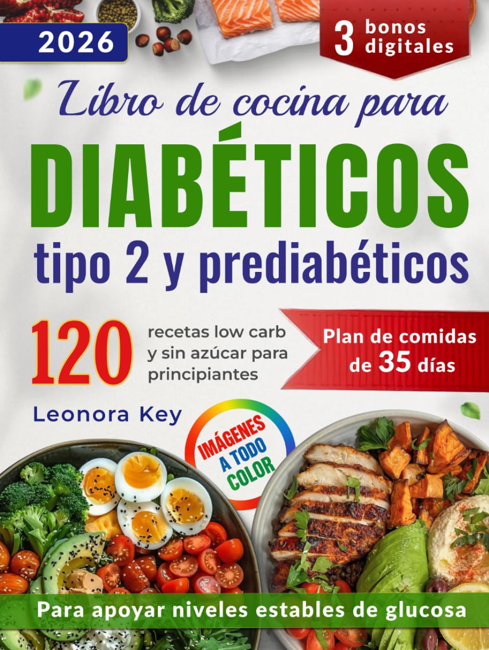 Libro de cocina para diabéticos tipo 2 y prediabéticos: 120 recetas low carb y sin azúcar para principiantes + plan de 35 días para equilibrar la glucosa y mantener la energía naturalmente