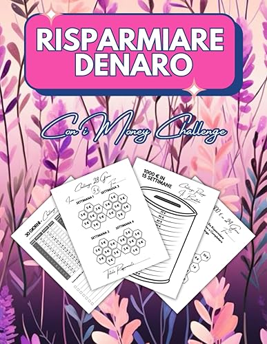 Risparmiare Denaro Con i Money Challenge: Tante Sfide Affascinanti per Imparare a Risparmiare Divertendoti. Inizia La Scalata