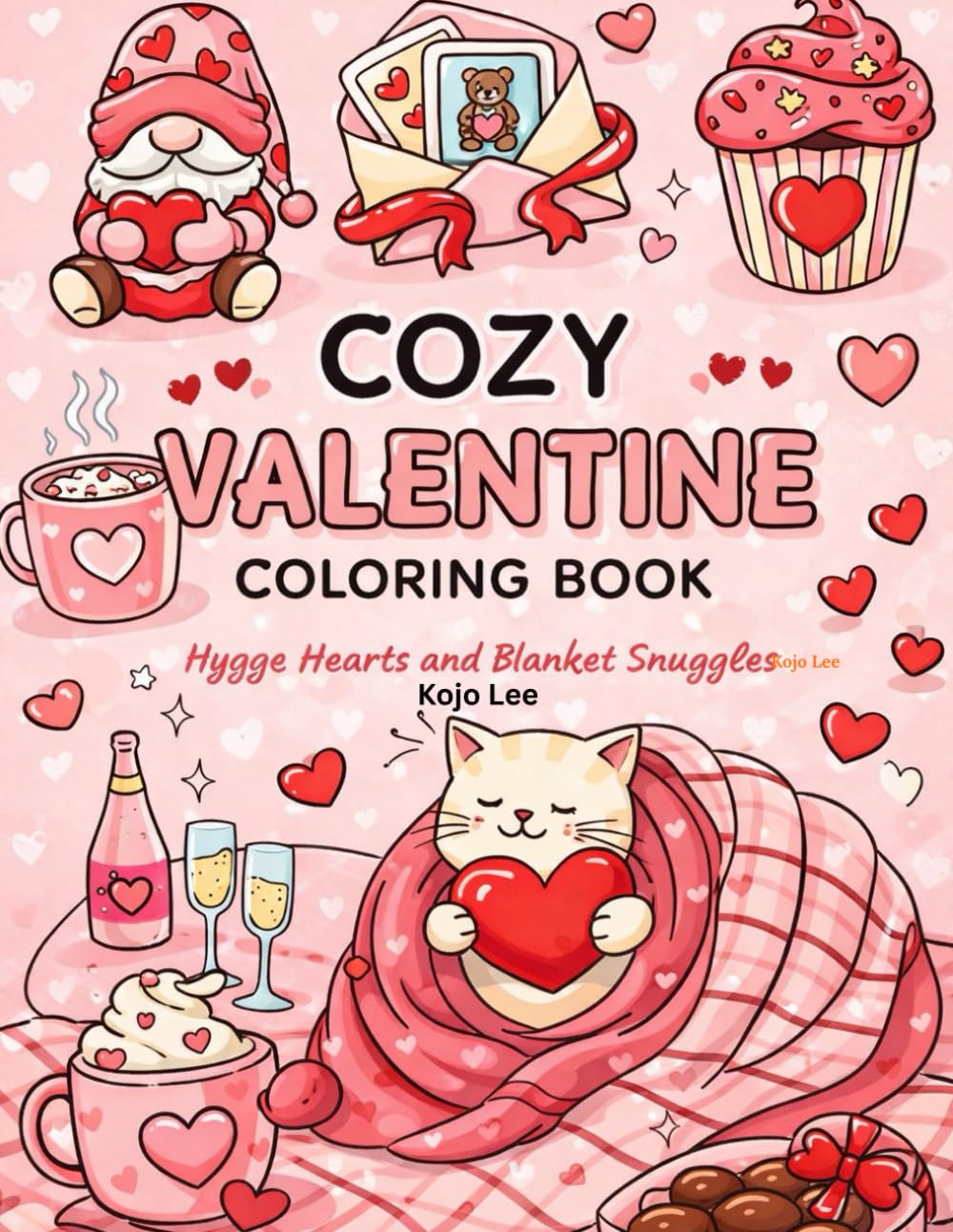 Cozy Valentine Coloring Book: Hygge Hearts and Blanket Snuggles for Adult Relaxation