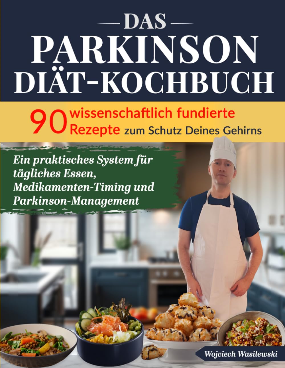 Das Parkinson-Diät-Kochbuch: 90 wissenschaftlich fundierte Rezepte zum Schutz Deines Gehirns - Ein praktisches System für tägliches Essen, ... Parkinson-Management (Parkinson-Reset-Reihe)