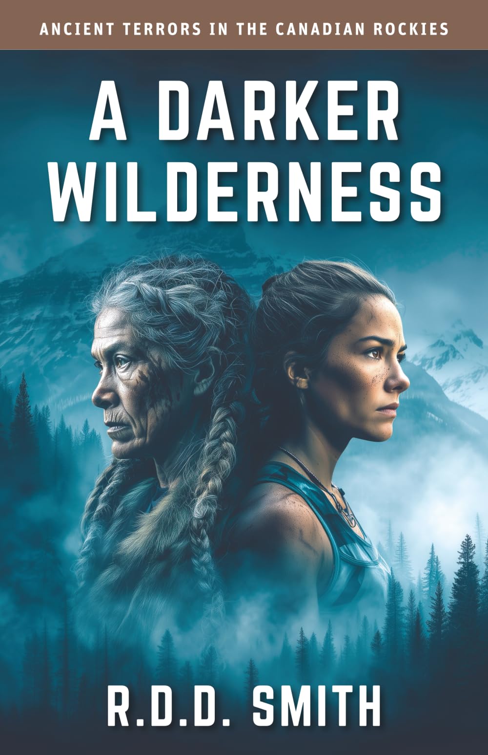 A Darker Wilderness: Ancient Terrors in the Canadian Rockies: 4 (Global Runners Adventures)