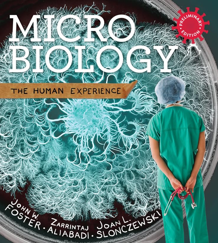 Microbiology: The Human Experience: Foster, John W., Aliabadi