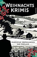 Weihnachtskrimis. Klassische Erzählungen aus England: Cosy Crime zur Adventszeit: unterhaltsam, gemütlich, aber nicht zu b...