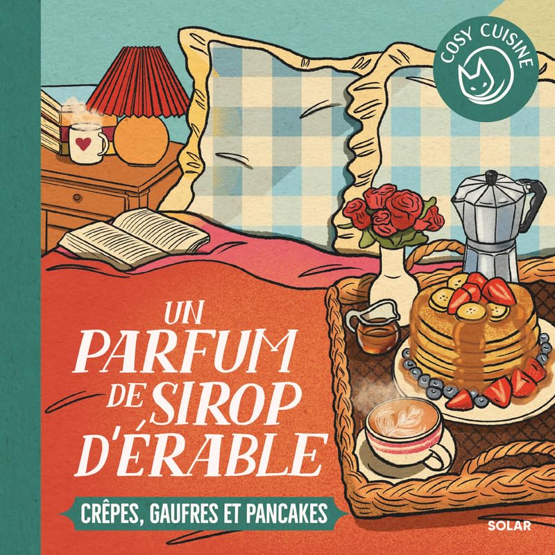 Cosy Cuisine - Un parfum de sirop d'érable: Crêpes, gaufres et pancakes visual 1