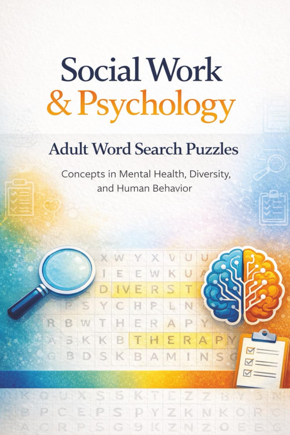 Social Work & Human Development Word Search Puzzle Book: 495 Engaging Puzzles Across Social Work, Psychology, Sociology & Aging