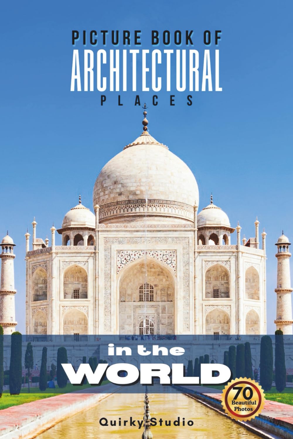 Picture Book of Architectural Places: A Calming Photo Collection for Seniors with Dementia, Alzheimer’s, Memory Care, and All Architecture Lovers