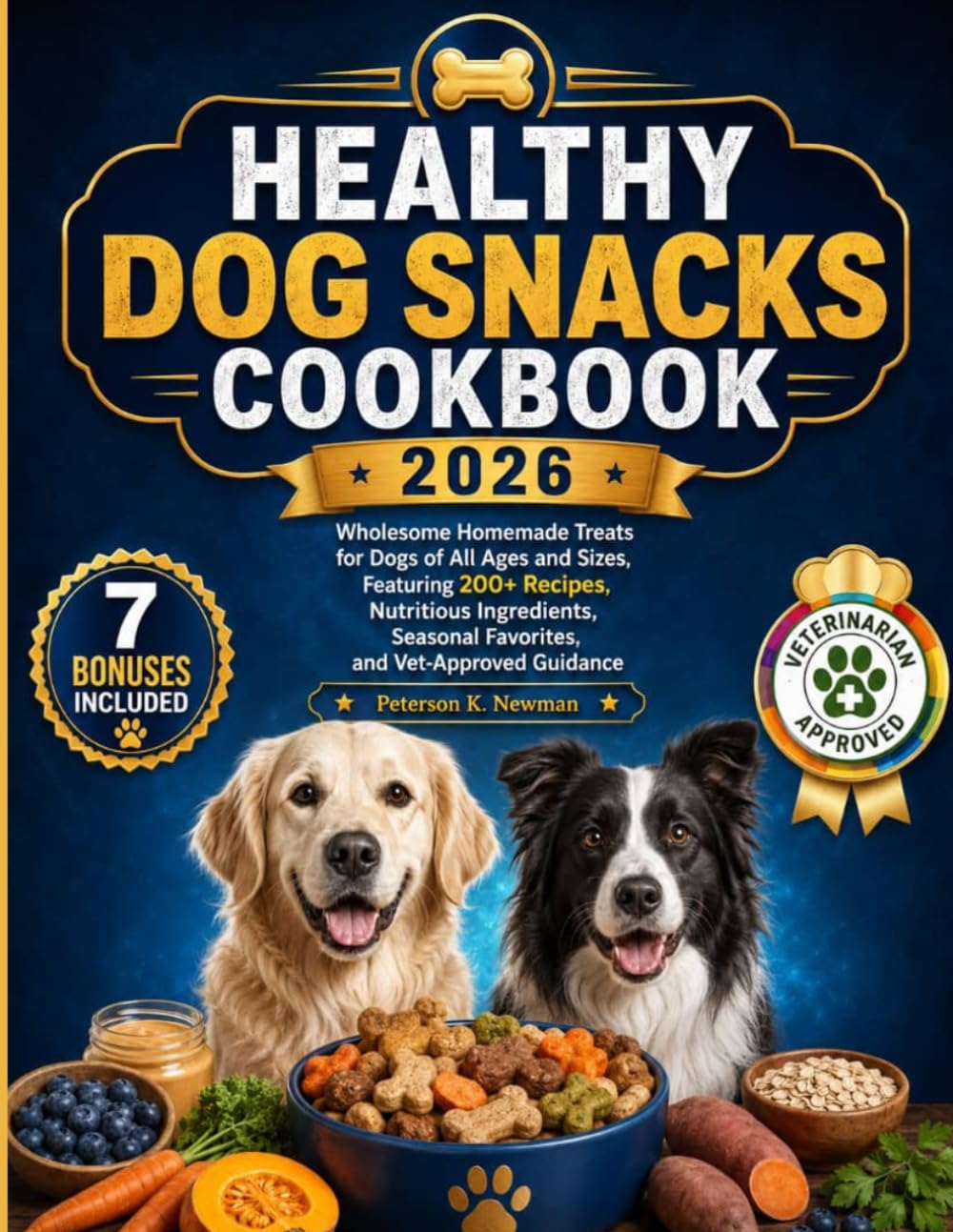 Healthy Dog Snacks Cookbook 2026 (Peterson K. Newman's Healthy Dog Kitchen Series)