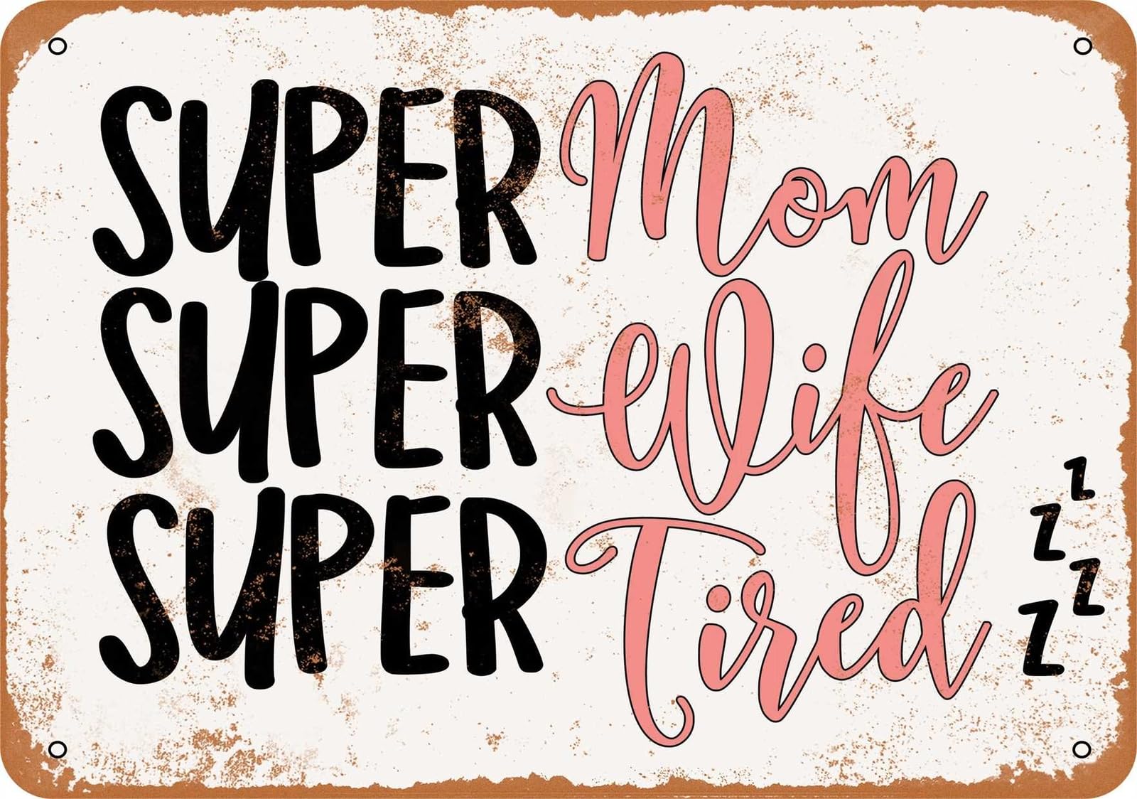 Miaomansenstore Metal Sign - Super Mom, Super Wife, Super Tired - Vintage Look Home Decor