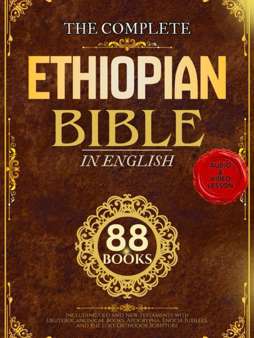Ethiopian Bible In English (Illustrated): Collection of 88 Traditional Books Including the Old and New Testaments, Apocrypha, Enoch, Jubilees, and Lost Scripture