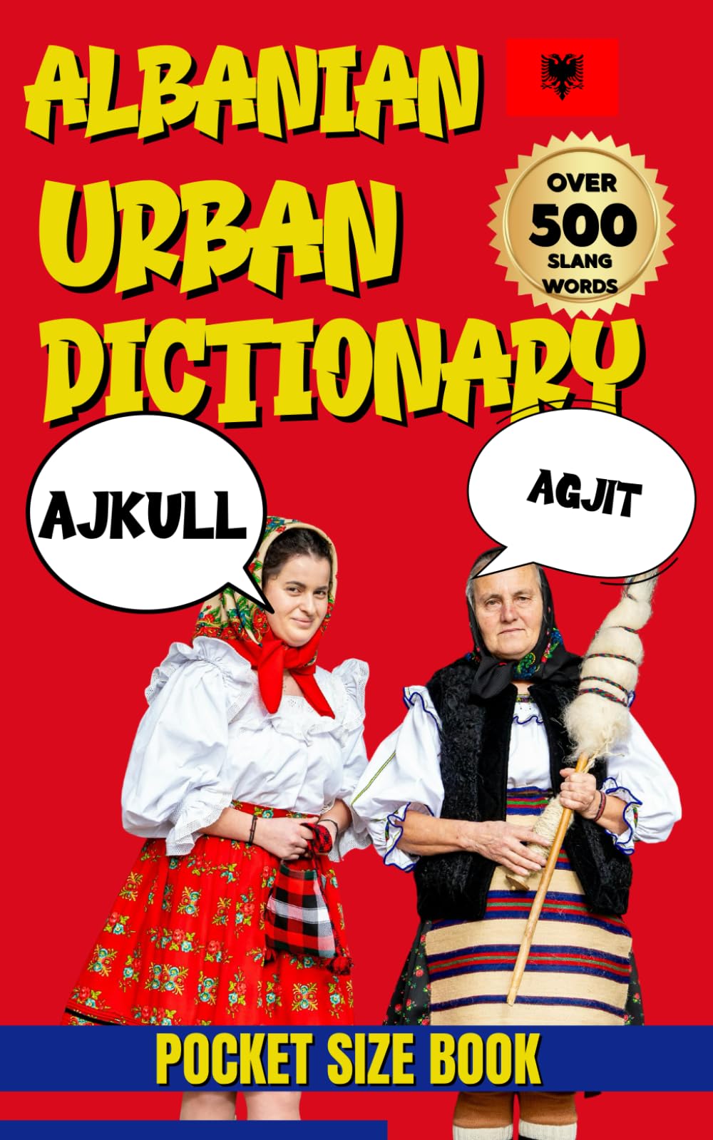 Albanian Urban Dictionary: A Fun, Comprehensive Guide to Albanian Urban Words and Phrases (Urban Slang Dictionary)