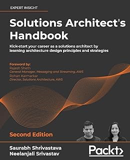 Solutions Architect's Handbook - Second Edition: Kick-start your career as a solutions architect by learning architecture design principles and strategies  