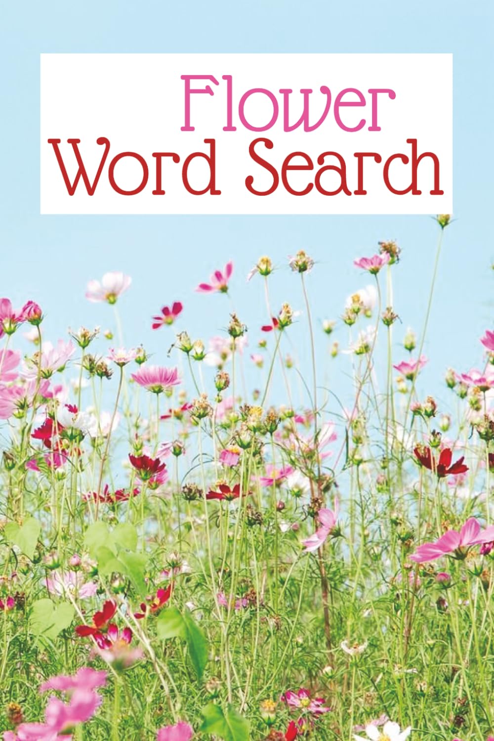 Flower Word Search: Flower Word Search Book | Flower Workbook | 6x9 Inches, 108 Pages, 72 Puzzles | Solutions Included | Word Search Puzzles (Flower Puzzle Books)