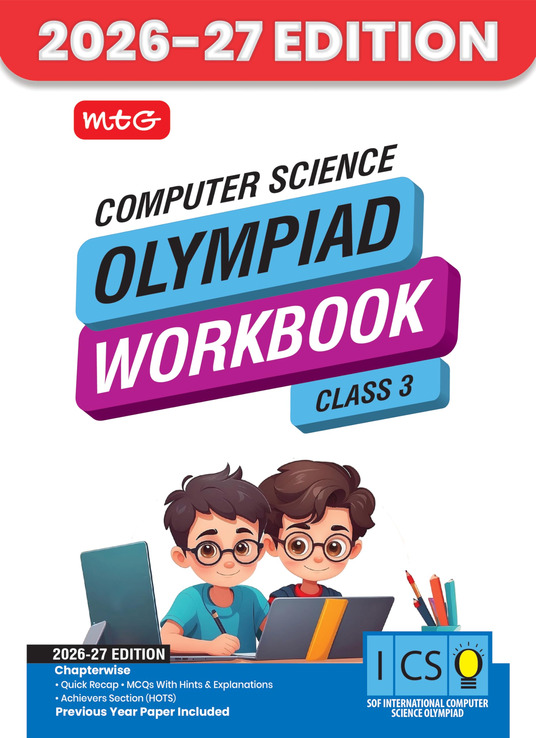 MTG International Computer Science Olympiad (ICSO) Workbook Class 3 - Chapter-wise MCQs, Quick Recap with Achievers Section - SOF Olympiad Books For 2026-27 Exam
