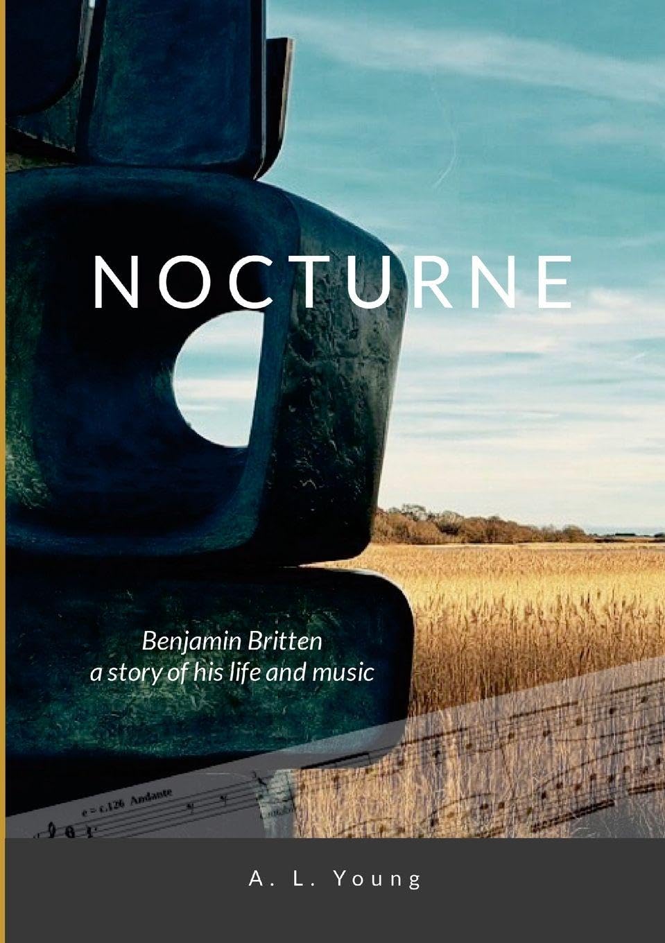 Nocturne: Benjamin Britten: A Story of his Life and Music