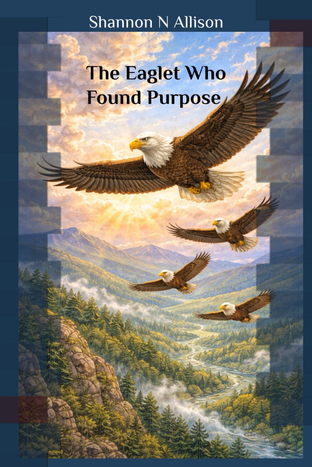 The Eaglet Who Found Purpose (Brave Wings Series)