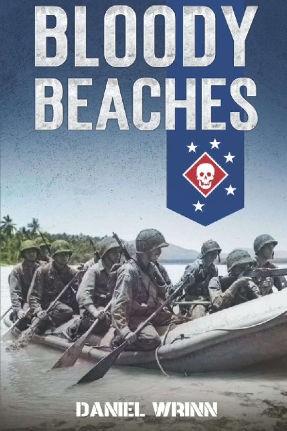 Bloody Beaches: History of the Marine Raiders in the Pacific War