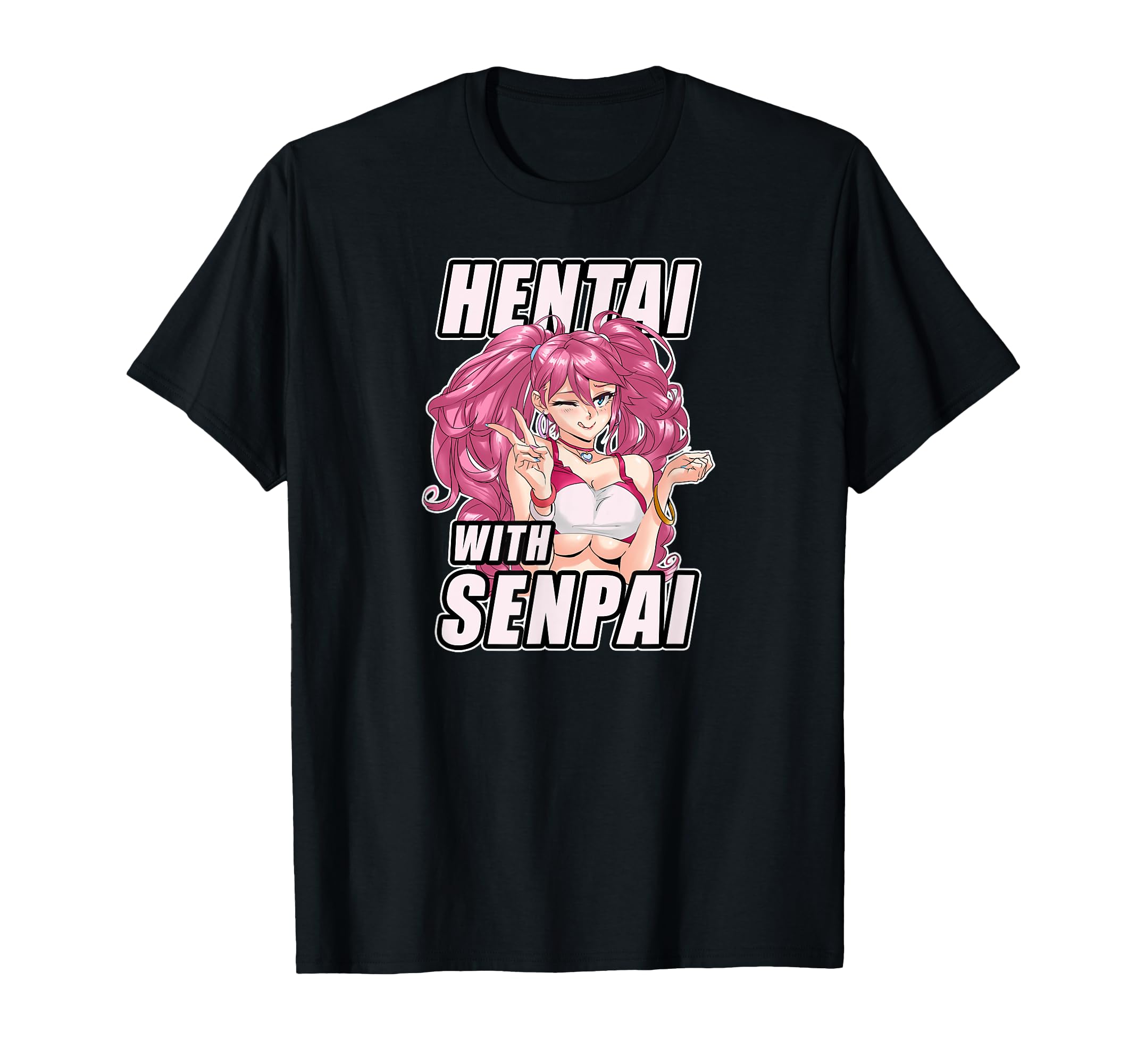 Hentai with Senpai T-Shirt I Japanese Girl Anime Otaku Waifu T-Shirt