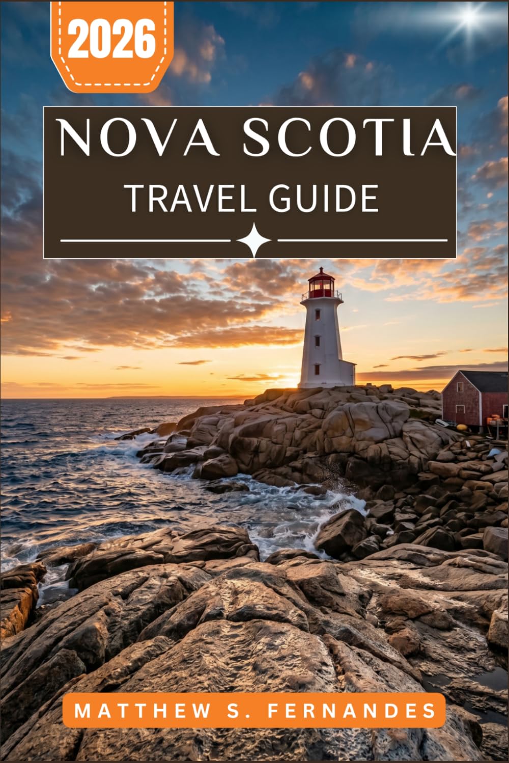 Nova Scotia Travel Guide 2026: A Practical Companion to Halifax, the Cabot Trail, and Coastal Villages with Dining, Lodging, and Day-Trip Itineraries for All Budgets