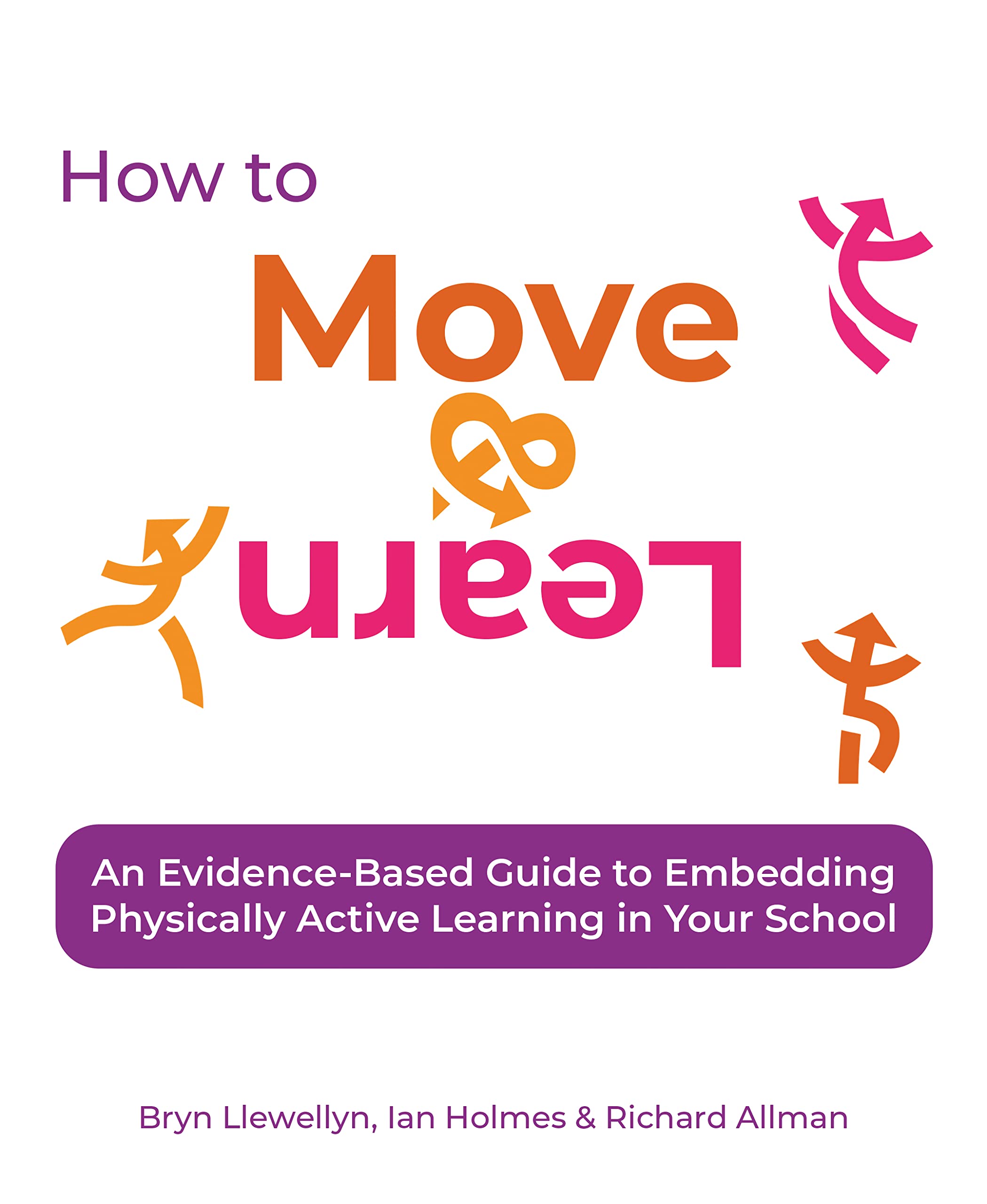 How to Move and Learn : An Evidence-Based Guide to Embedding Physically ...