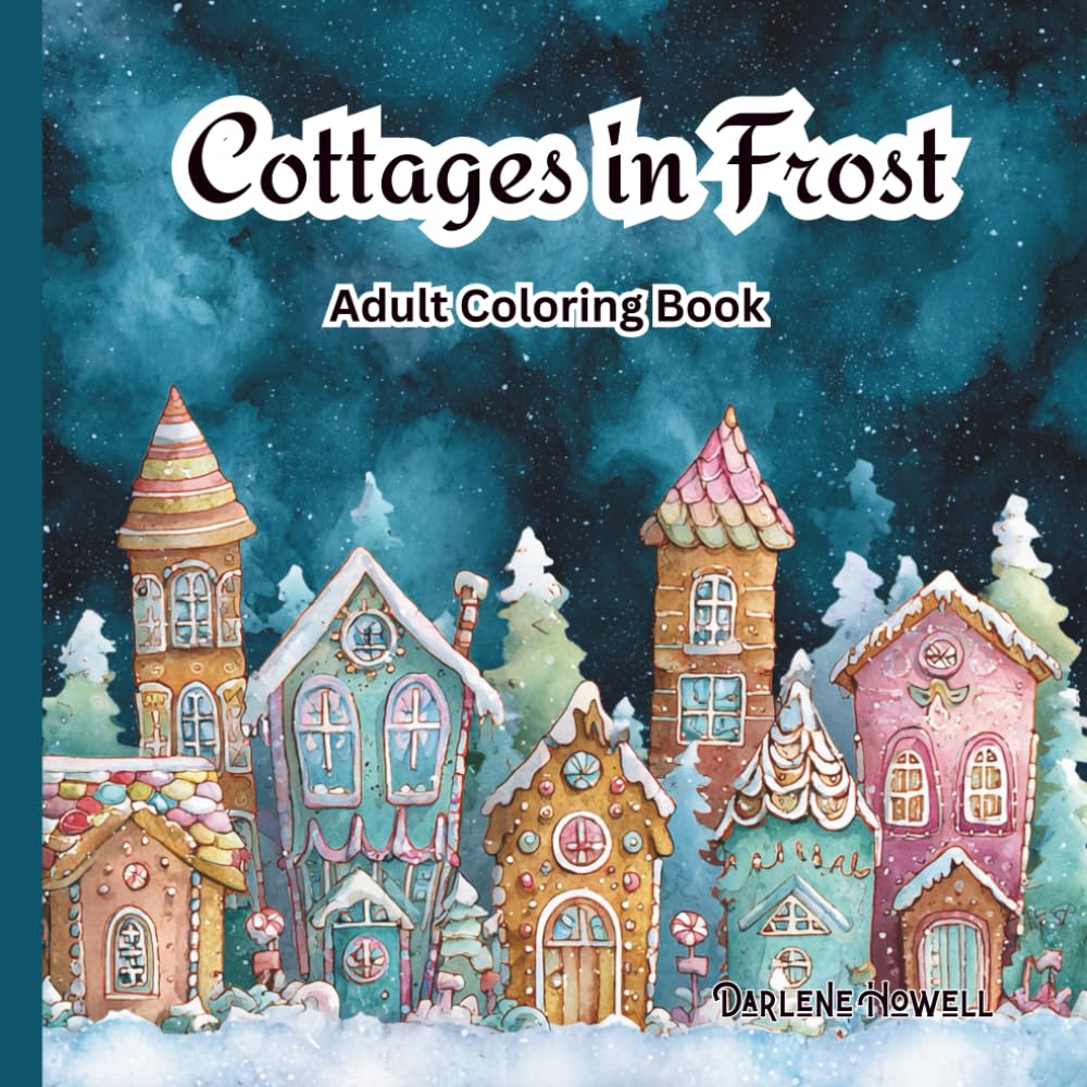 Cottages in Frost: A Cozy Christmas Adult Coloring Book
