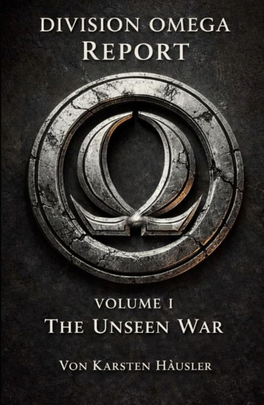 DIVISION OMEGA REPORT - Volume 1: THE UNSEEN WAR (Universum der Fragmente)