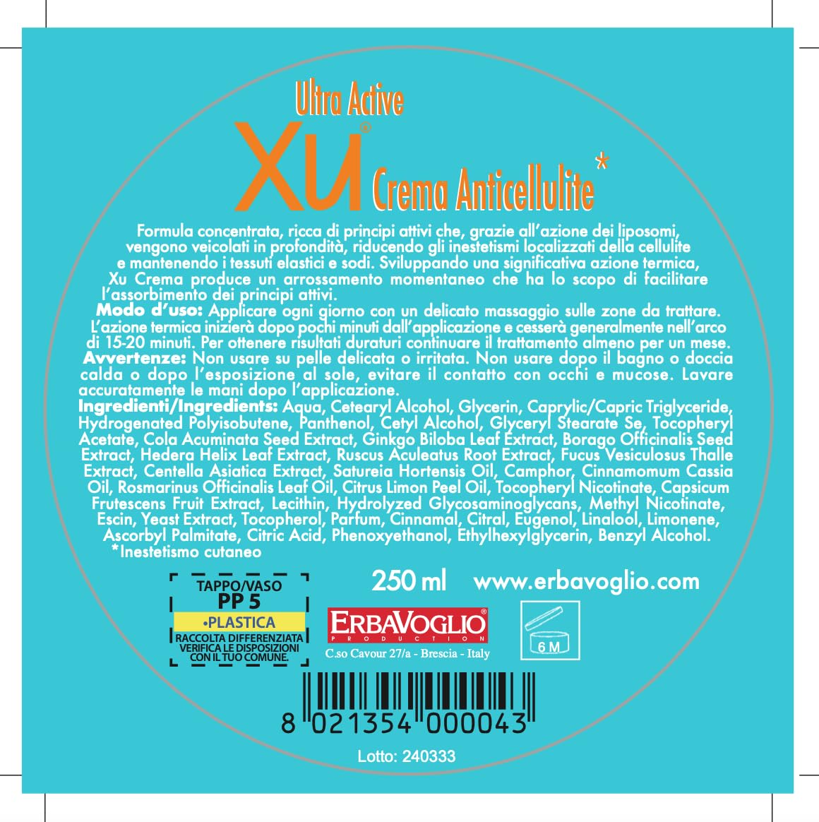 Erbavoglio Xu Crema Anticellulite Cabina - 250 ml - Contro gli inestetismi della cellulite. Con la sua azione termogenica, riscaldante, riattiva la circolazione e drena i liquidi di ristagno.