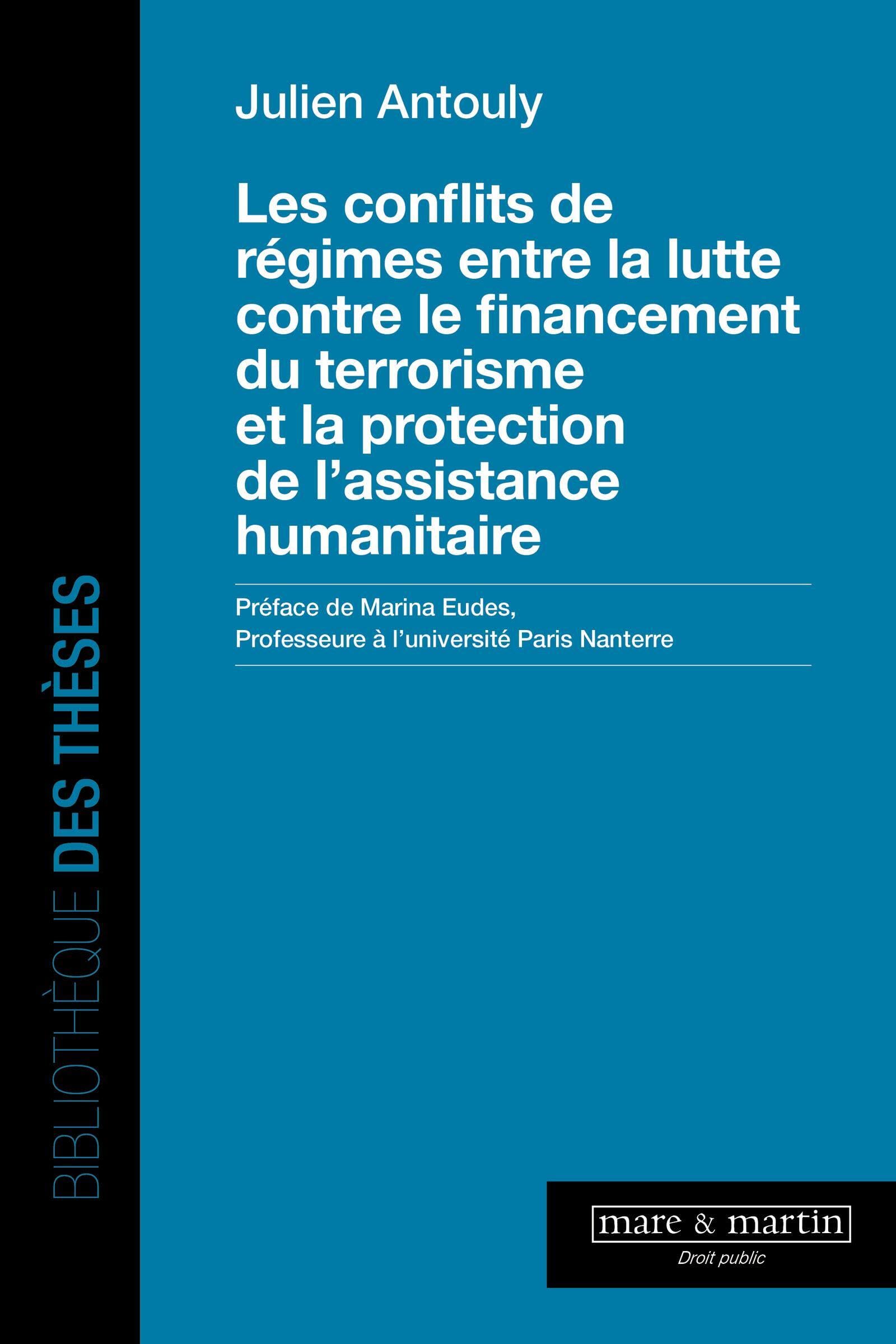 Les conflits de régimes entre la lutte contre le financement du terrorisme et la protection de l'assistance humanitaire