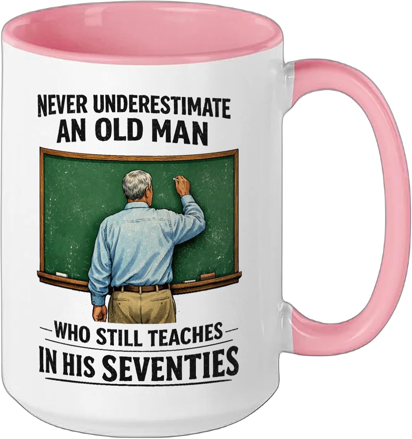 Never Underestimate Old Man Who Still Teaches in Seventies Ceramic Mug, Pink/White, 15oz image 2